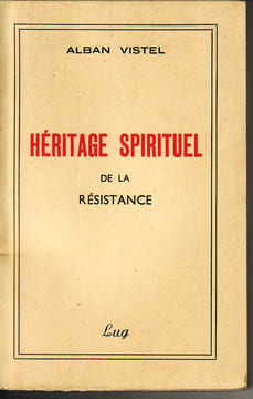 Héritage spirituel de la résistance. VISTEL Alban