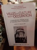 Villes et culture sous l'Occupation. Expériences françaises et perspectives comparées . TALIANO-DES GARETS Françoise & al.