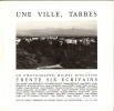 Tarbes - Une ville, un photographe, trente-six écrivains. DIEUZAIDE Michel & COLLECTIF