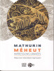 Mathurin Méheut - Impressions gravées. (MEHEUT Mathurin) / LE STUM philippe, DELOUCHE Denise et CAUDRON Virginie
