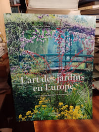 L'art des jardins en Europe. De l'évolution des idées et des savoir-faire