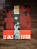 Le Jazz en Suisse, 1930-1970. HIPPENMEYER Jean-Roland