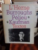 Burroughs, Pélieu, Kaufman. Textes. (BURROUGHS William / PELIEU Claude / Kaufman Bob) / BERNARD Pierre & al.