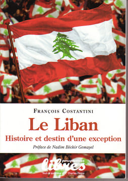 Le Liban. histoire et destin d'une exception. COSTANTINI François