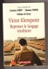 Victor Klemperer - Repenser le langage totalitaire. (KLEMPERER Victor) / AUBRY Laurence, TURPIN Béatrice & al.