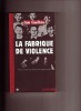 La Fabrique de violence. Jan GUILLOU