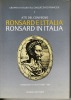 Atti del convegno "Ronsard e l'Italia. Ronsard in Italia". (RONSARD (de) Pierre) / GRUPO DI STUDIO SUL CINQUECENTO FRANCESE