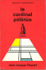 Le cardinal Pölätüo. THEMERSON Stefan