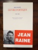 Oeuvre poétique, 1943-1983. RAINE Jean