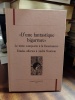 "D'une fantastique bigarrure", - Le texte composite à la Renaissance. Etudes offertes à André Tournon. (TOURNON André) / FANLO Jean-Raymond & al.