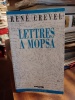 Lettres &agrave; Mopsa. CREVEL Ren&eacute;