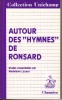 Autour des "Hymnes" de Ronsard. (RONSARD (de) Pierre) / LAZARD Madeleine & al.