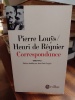 Correspondance, 1890-1913. LOUYS Pierre & REGNIER (de) Henri