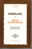 Rabelais I et II - Rabelais dans son enquête. Volume I - La sagesse de Gargantua / Le dessein de Rabelais. Volume II - Etude sur le "Quart" et le ...