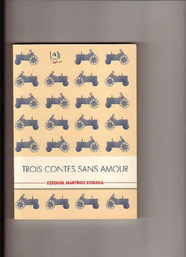 Trois contes sans amour. MARTINEZ ESTRADA Ezequiel
