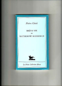 Brève vie de Katherine Mansfield. (MANSFIELD Katherine) / CITATI Pietro