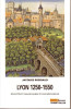 Lyon, 1250 - 1550 - Réalités et imaginaires d'une métropole. ROSSIAUD Jacques