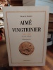 Aimé Vingtrinier - 1812-1903 - et son temps. Biomémoire. (VINGTRINIER Aimé) / GARDES Gilbert