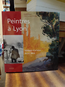 Peintres à Lyon. Portraits d'artistes du XXe siècle