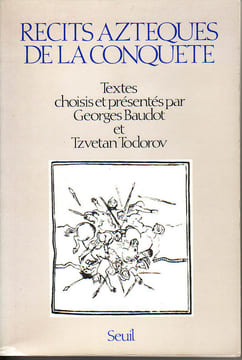 Récits aztèques de la conquête. BAUDOT Georges & TODOROV Tzvetan