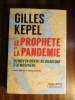 Le prophète et la pandémie. Du Moyen-Orient au Jihadisme d'atmosphère.. KEPEL Gilles 