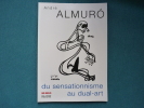 André Almuro - du sensationnisme au dual-art. (ALMURO André) JUBARD Philippe