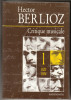 Critique musicale. Volume I - 1823-1834. BERLIOZ Hector