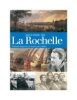 Histoire de La Rochelle. AUGERON Mickaël et MAHE Jean-Louis