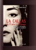 La Callas, de l'Enfer à l'Olympe. Passions et scandales d'un destin grandiose. Martin MONESTIER / (Maria CALLAS)