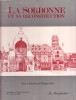 La Sorbonne et sa reconstruction. (NENOT Henri-Paul) / RIVE Philippe & al.