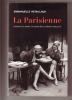 La parisienne. Histoire d'un mythe - Du siècle des Lumières à nos jours. RETAILLAUD Emmanuelle