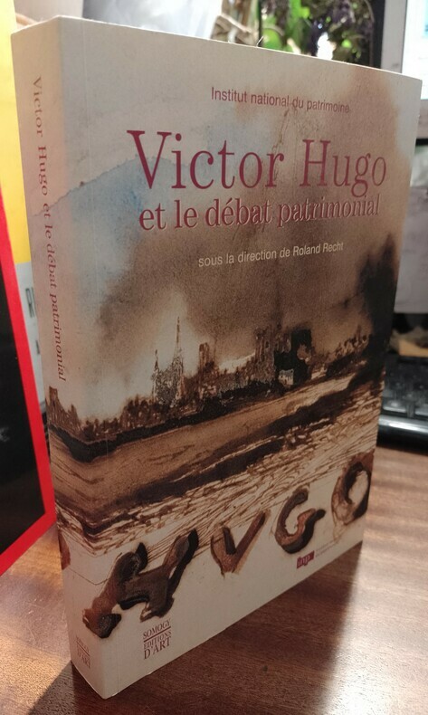 [HUGO Victor] RECHT Roland & al. - Victor Hugo et le débat patrimonial
