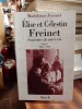Elise et Célestin Freinet - Souvenirs de notre vie. Tome I, 1896-1940. (FREINET Elise & célestin) / FREINET Madeleine