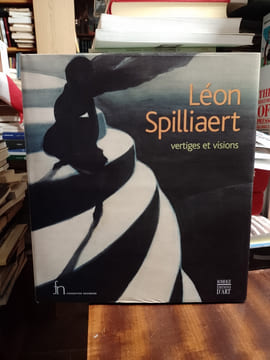 Léon Spilliaert, - vertiges et visions. (SPILLIAERT Léon) / THOMSON Helen Bieri & al.