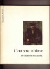 L'oeuvre ultime, de Cézanne à Dubuffet. COLLECTIF / Jean-Louis PRAT