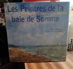 Les peintres de la baie de Somme. BRAEUENER Hélène & PRADIE-OTTINGER Bénédicte