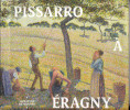 Pissarro à Eragny. La Nature retrouvée. (PISSARRO Camille) / BRETTELL Richard, PISSARRO Joachim & al.