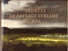 Georges Michel, 1763-1843. Le Paysage Sublime. (MICHEL Georges) / BRIAT-PHILIPPE Magali, LUIJTEN Ger & al.