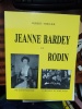 Jeanne Bardey et Rodin. Une élève passionnée/La bataille du Musée Rodin. [BARDEY Jeanne / RODIN Auguste] THIOLIER Hubert