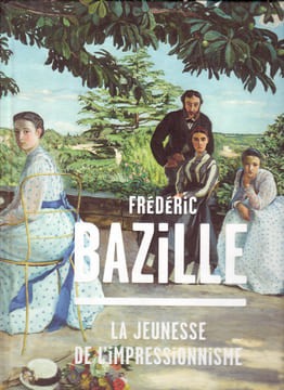 Frédéric Bazille (1841-1870). La jeunesse de l'impressionnisme. (BAZILLE Frédéric) / HILAIRE Michel, PERRIN Paul & al.
