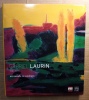 Gabriel Laurin, 1901-1973 - un monde en couleurs. (LAURIN Gabriel) / WARNOD Janine & FABRE Gérard