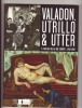 Valadon, Utrillo & Utter à l'atelier de la rue Cortot : 1912-1926. (VALADON Suzanne, UTRILLO Maurice & UTTER André) / COLLECTIF