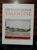 Ferdinand Holder, - Valentine. (HOLDER Ferdinand) / POIROT Anne-Sophie & GÜDEL Niklaus Manuel 