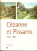 Cézanne et Pissarro, 1865-1885. (CEZANNE PAUL & PISSARRO Camille) / PATIN Sylvie, PISSARRO Joachim , MARANDEL Jean-Patrice & al.