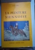 La peinture siennoise. CARLI Enzo