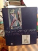 Bram et Geer Van Velde, - Deux peintres / Un nom. [VAN VELDE Bram & Geer] MASON Rainer Michael, RAMON Sylvie & al.