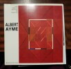 Albert Ayme - Retrospective, 1960-1962. [AYME Albert] CYROULNICK Philippe & al.