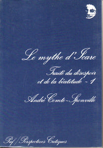 Le mythe d'Icare. Traité du désespoir et de la béatitude - 1