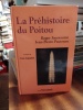 La Préhistoire du Poitou. Poitou, Vendée, Aunis, - des origines à la conquête romaine . JOUSSAUME Roger & PAUTREAU Jean-Pierre