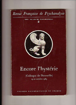 Revue Française de Psychanalyse n° 3, Tome L : Encore l'hystérie (Colloque de Deauville). COLLECTIF